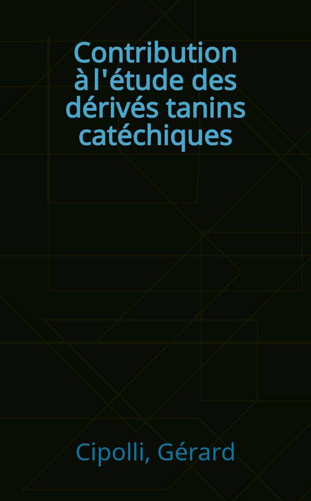 Contribution à l'étude des dérivés tanins catéchiques : Les sels de xanthylium obtenus à partir des proanthocyanidols du raisin : Thèse prés. à l'Univ. de Bordeaux II
