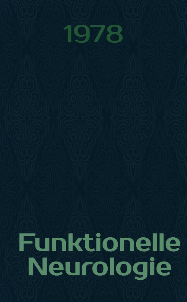 Funktionelle Neurologie : Anatomische, diagnostische u. klinische Grundlagen : Mit Berücks. des Gegenstandskatalogs