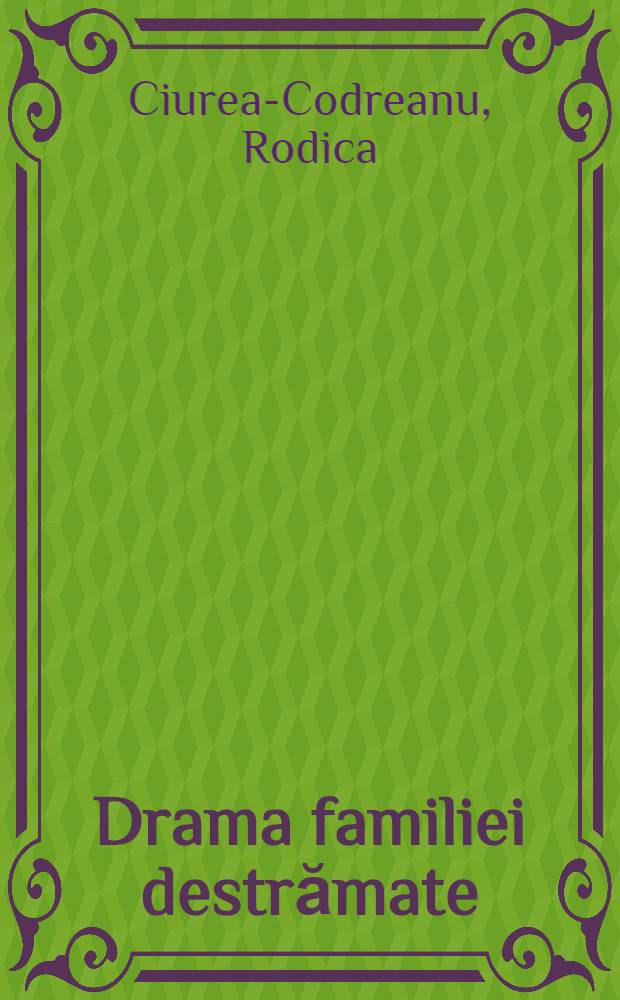 Drama familiei destrămate