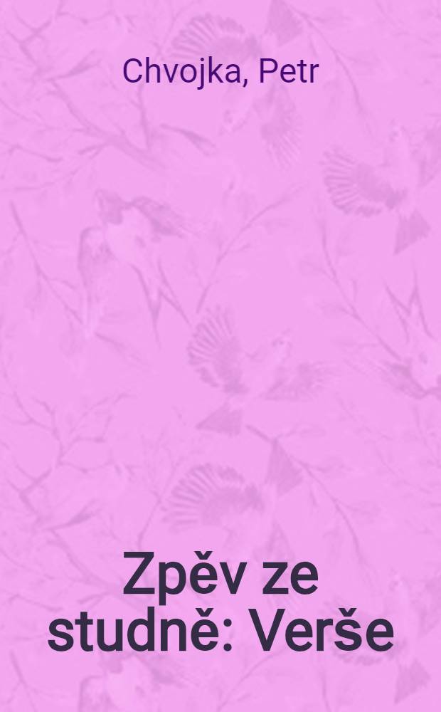 Zpěv ze studně : Ver&scaron;e : Sb&iacute;rka 1962-1965
