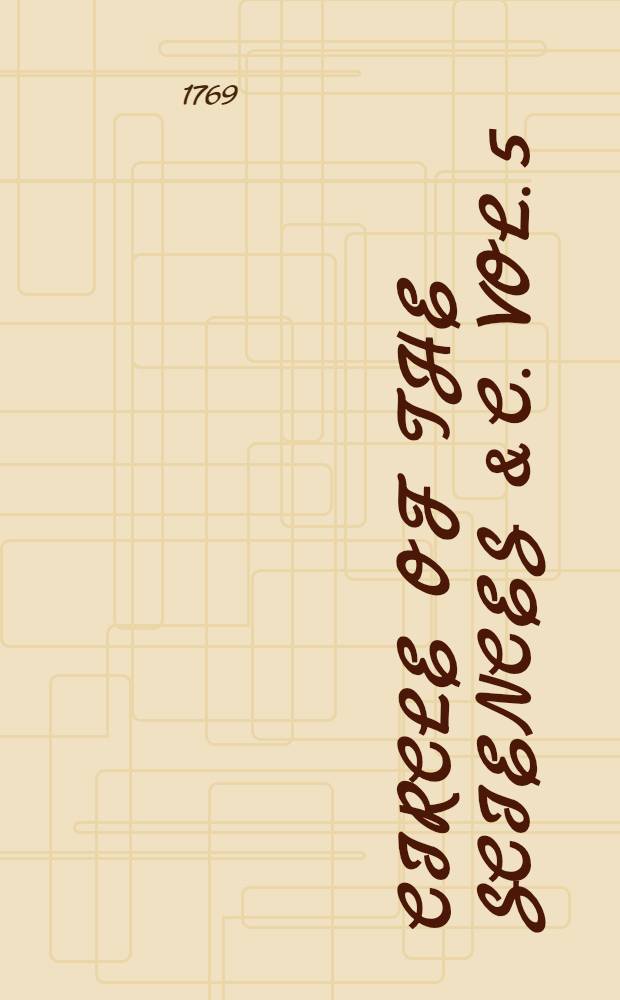 Circle of the sciences & c. Vol. 5 : Logic, made familiar and easy to young gentlemen and ladies, to which is added a compendious system of metaphysics, or ontology