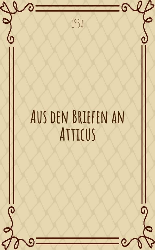 Aus den Briefen an Atticus