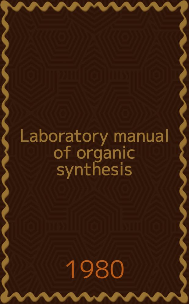 Laboratory manual of organic synthesis
