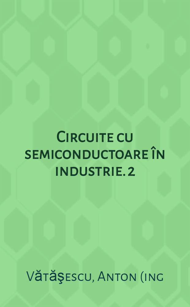 Circuite cu semiconductoare în industrie. [2] : Amplificatoare şi oscilatoare