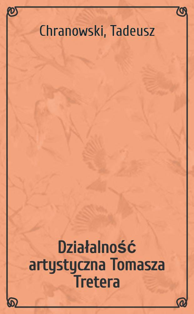 Działalność artystyczna Tomasza Tretera