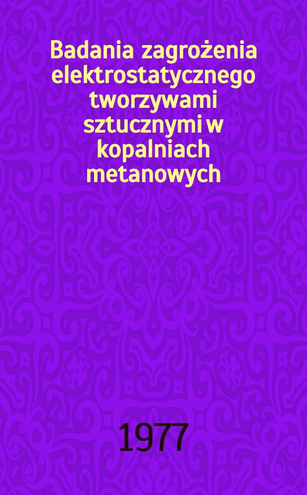Badania zagrożenia elektrostatycznego tworzywami sztucznymi w kopalniach metanowych