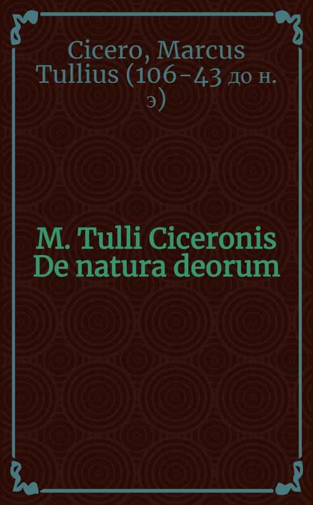 M. Tulli Ciceronis De natura deorum