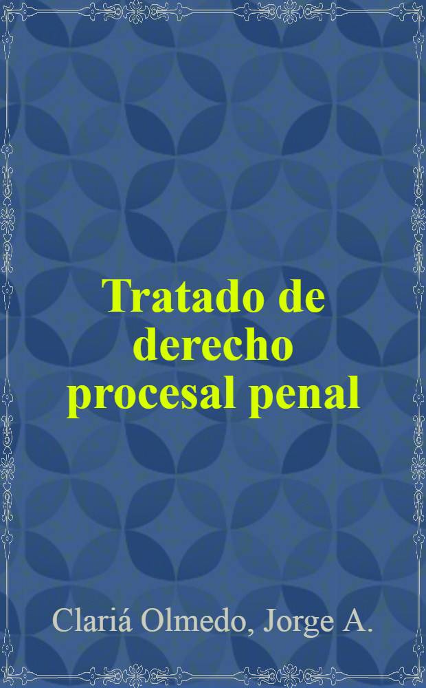Tratado de derecho procesal penal