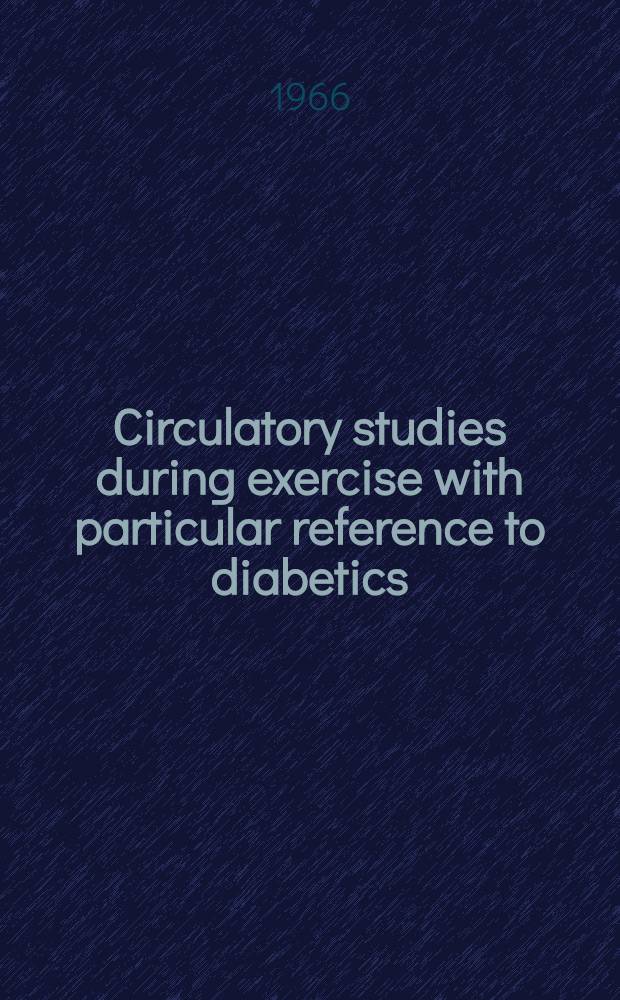 Circulatory studies during exercise with particular reference to diabetics