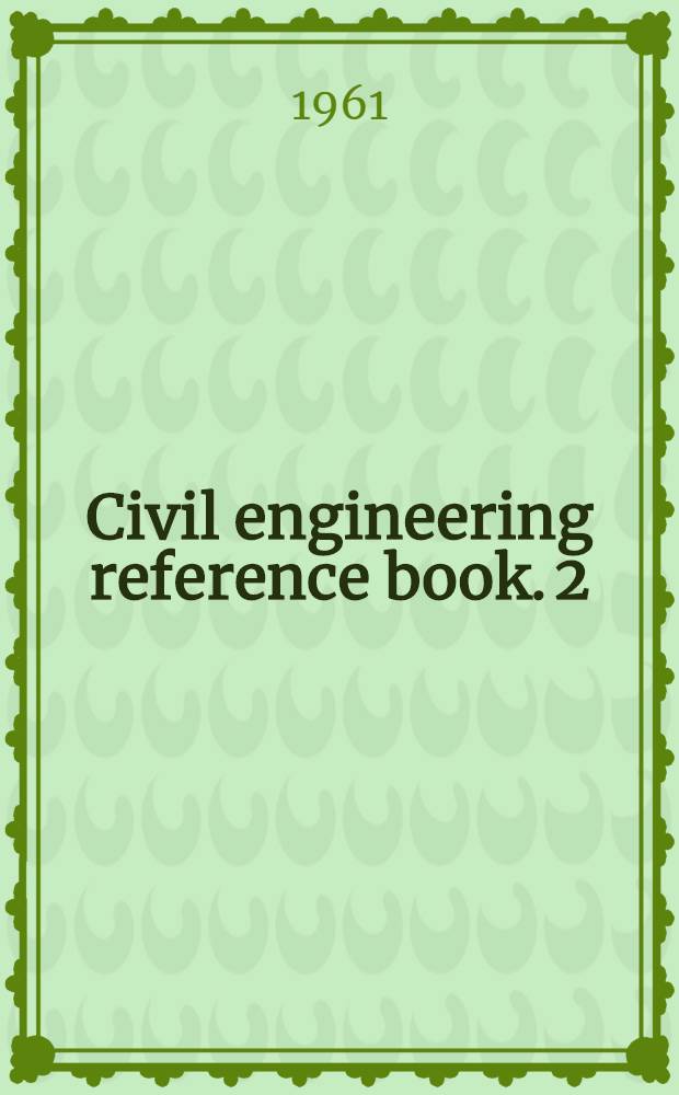 Civil engineering reference book. 2