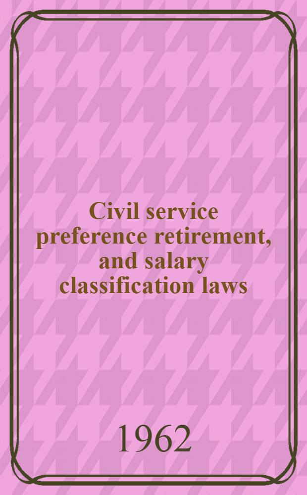 Civil service preference retirement, and salary classification laws