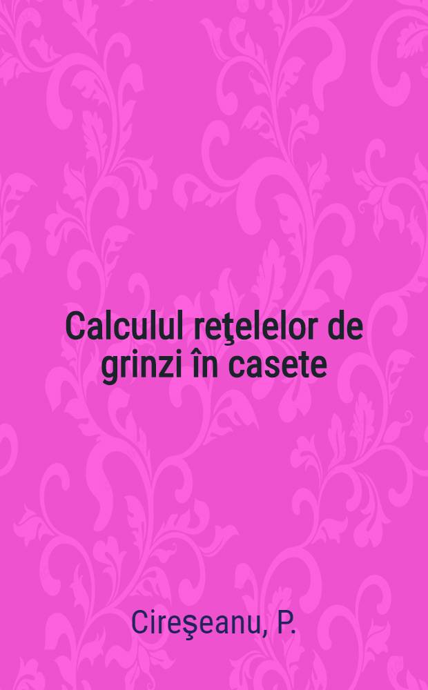 Calculul reţelelor de grinzi în casete