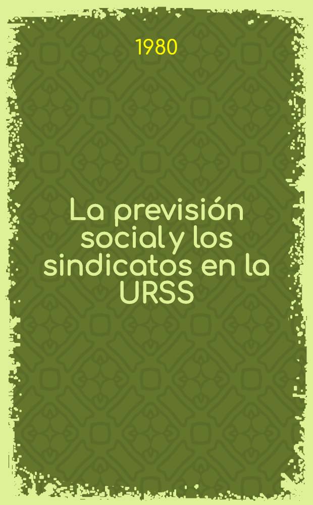 La previsión social y los sindicatos en la URSS