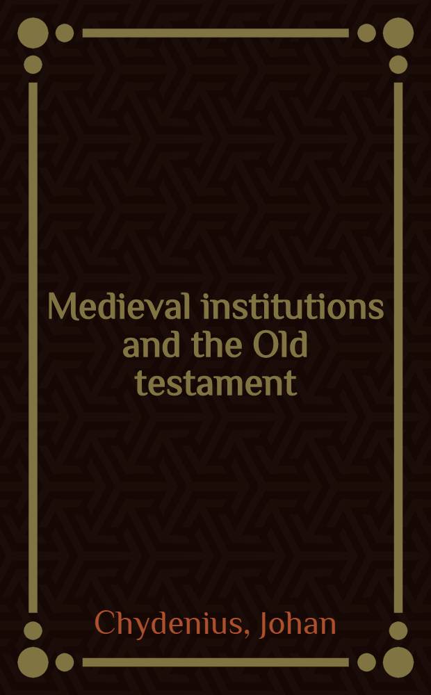 Medieval institutions and the Old testament