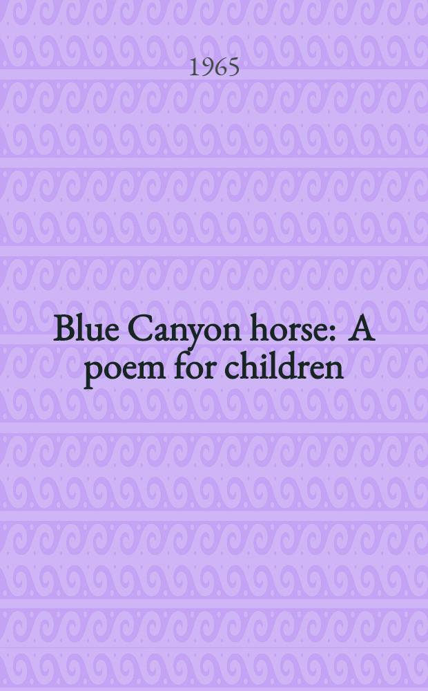 Blue Canyon horse : A poem for children