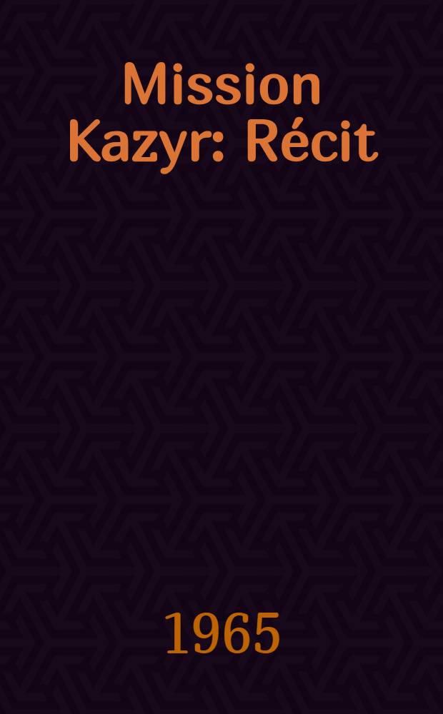 Mission Kazyr : Récit