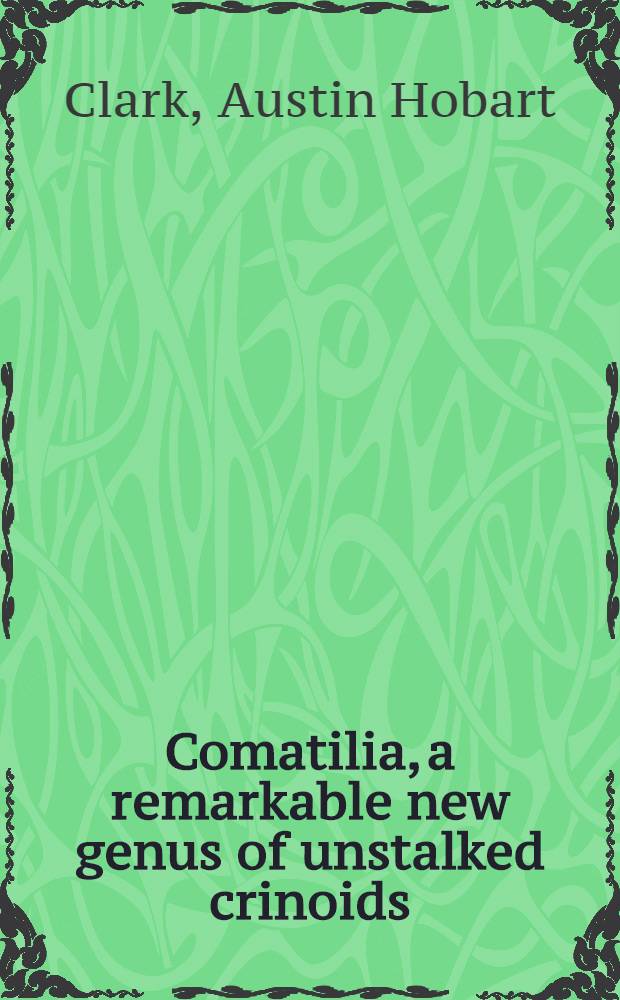 [Comatilia, a remarkable new genus of unstalked crinoids