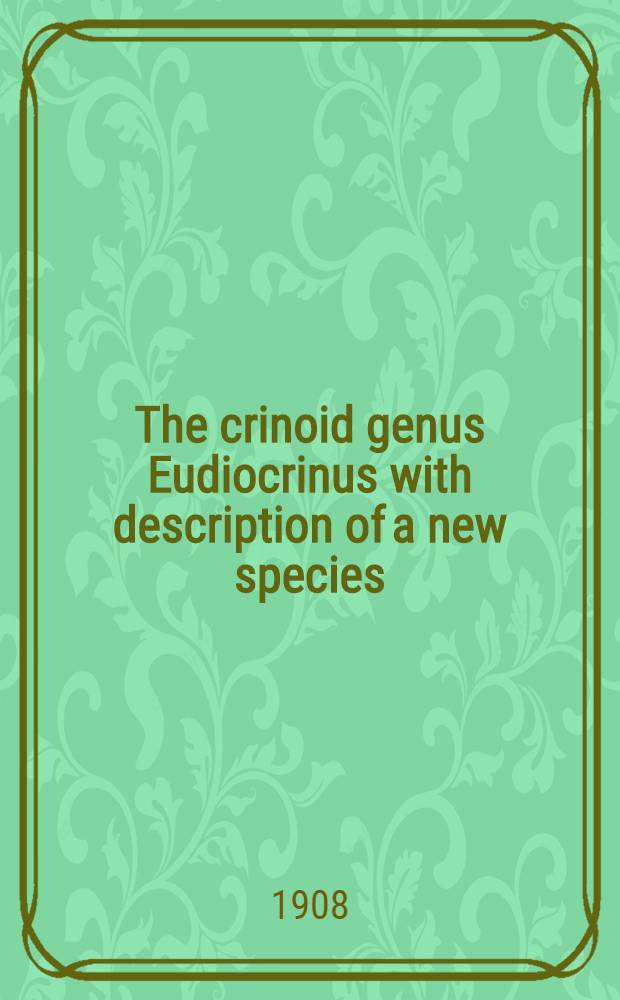 [The crinoid genus Eudiocrinus with description of a new species