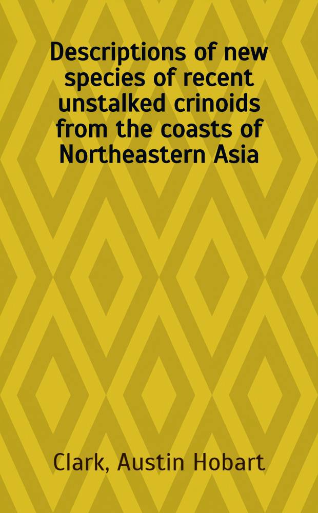 [Descriptions of new species of recent unstalked crinoids from the coasts of Northeastern Asia