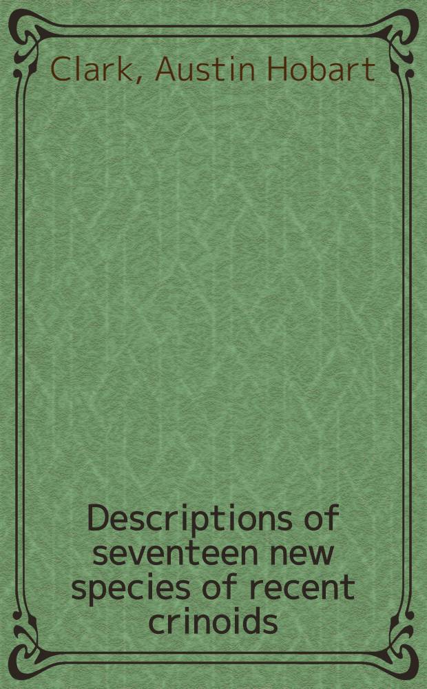 [Descriptions of seventeen new species of recent crinoids