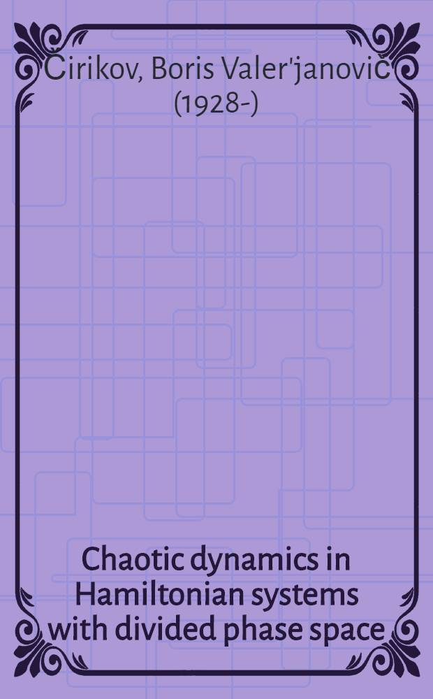 Chaotic dynamics in Hamiltonian systems with divided phase space : A lecture to be given at 7th Sitges conf. on dynamical systems a. chaos, Barcelona, Spain, (1982)