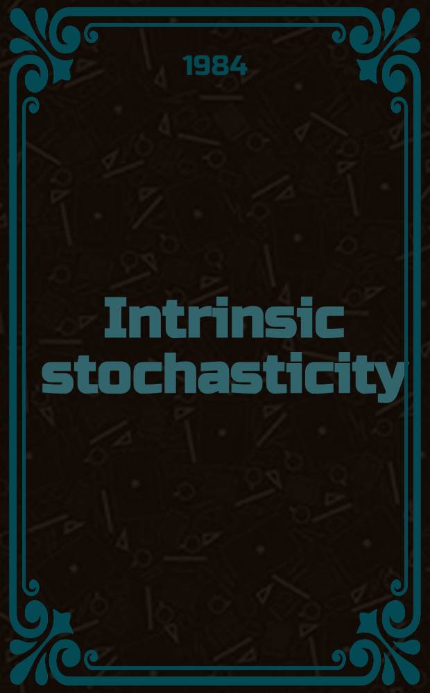 Intrinsic stochasticity