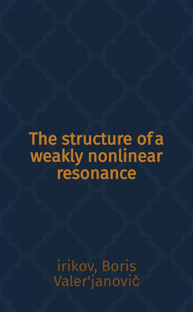 The structure of a weakly nonlinear resonance : Dedicated to Prof. Péter Szépfalusy