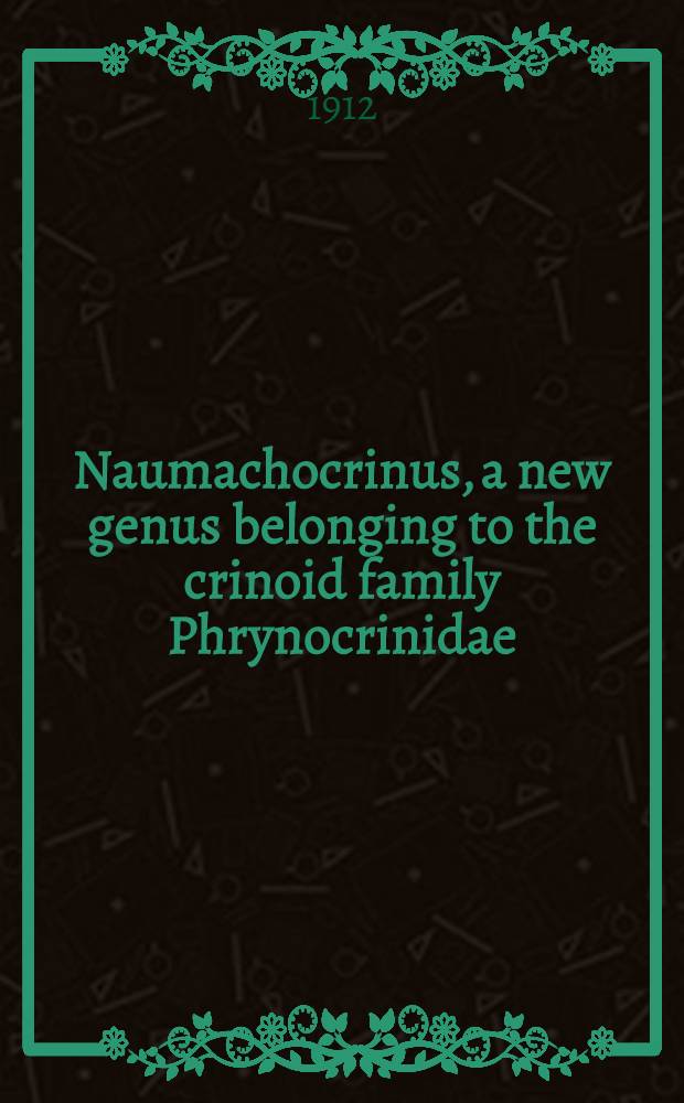 [Naumachocrinus, a new genus belonging to the crinoid family Phrynocrinidae