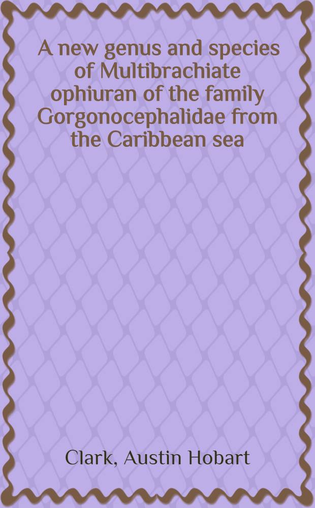 [A new genus and species of Multibrachiate ophiuran of the family Gorgonocephalidae from the Caribbean sea