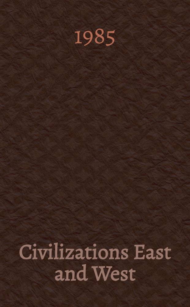 Civilizations East and West : A memorial volume for Benjamin Nelson