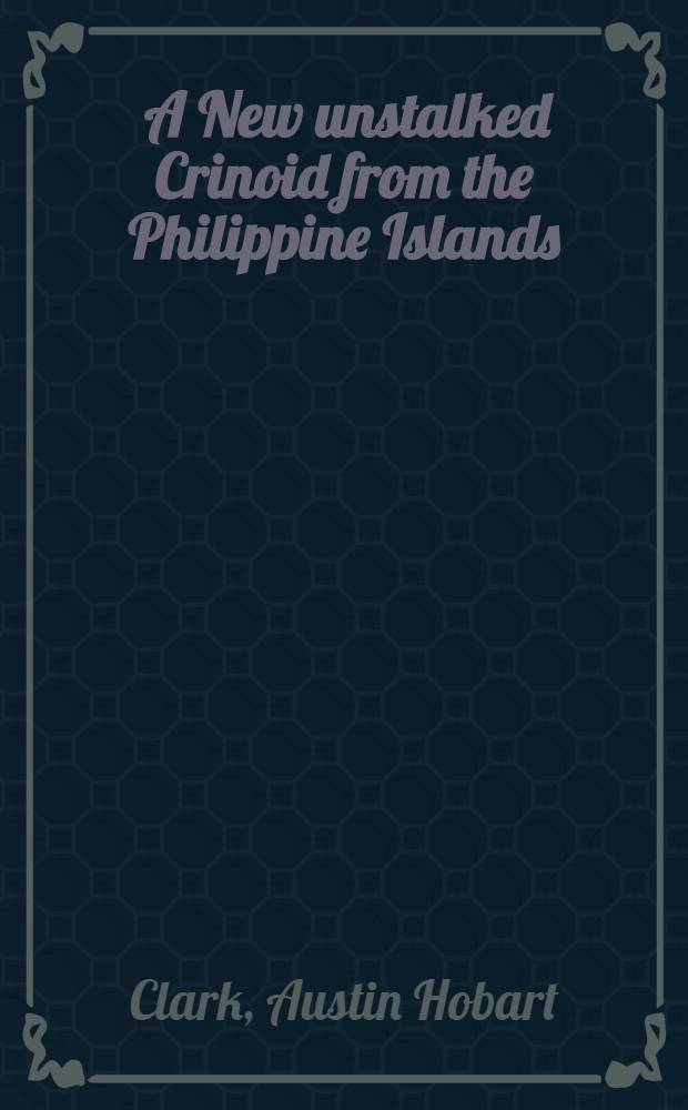 [A New unstalked Crinoid from the Philippine Islands