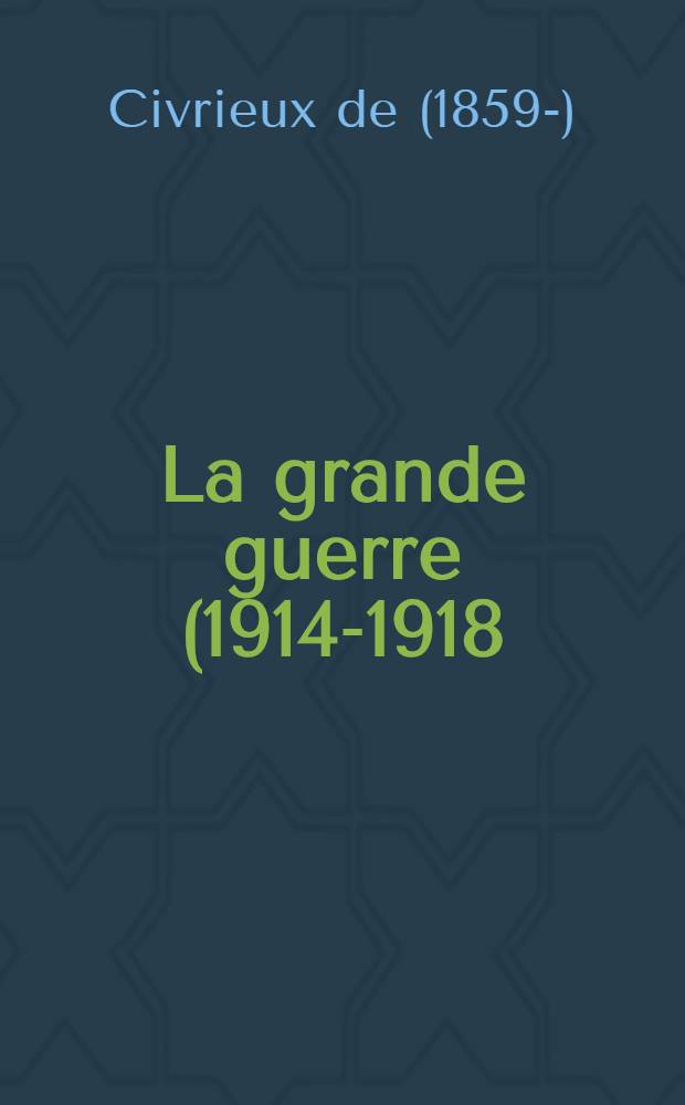 La grande guerre (1914-1918) : Aperçu d'histoire milit