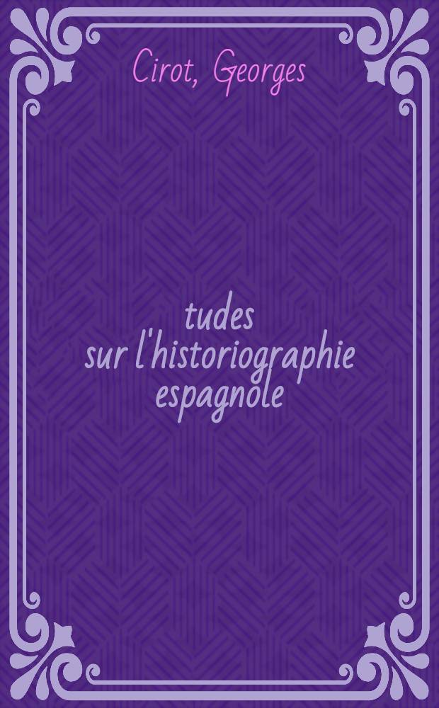 Études sur l'historiographie espagnole : Mariana historien