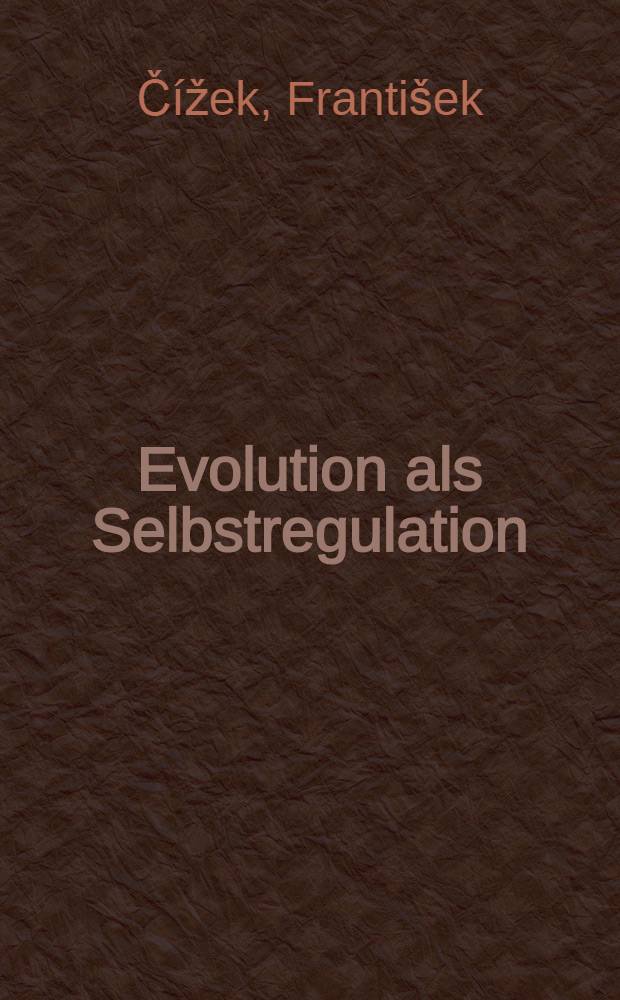 Evolution als Selbstregulation