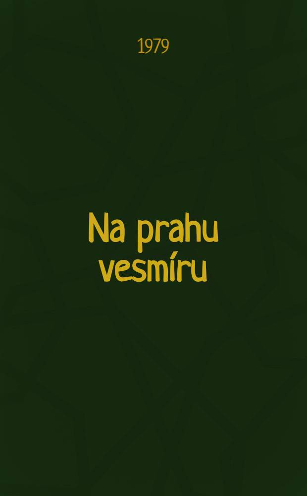 Na prahu vesm&iacute;ru