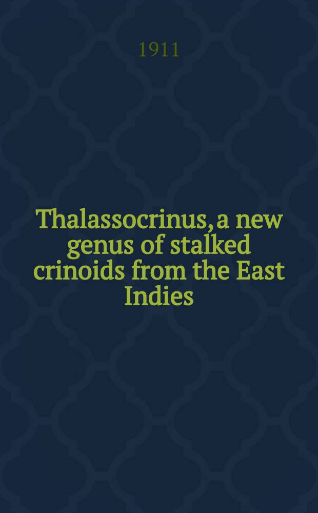[Thalassocrinus, a new genus of stalked crinoids from the East Indies