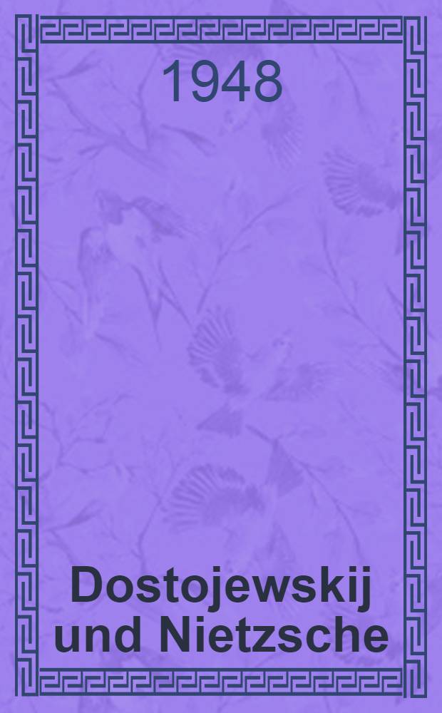 Dostojewskij und Nietzsche : Die Lehre von der ewigen Wiederkunft