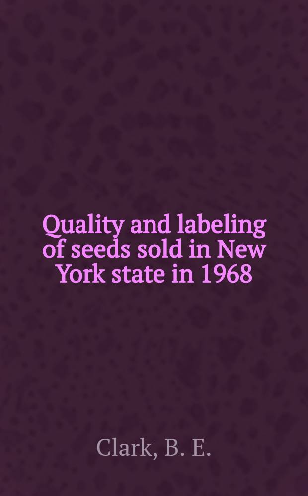 Quality and labeling of seeds sold in New York state in 1968