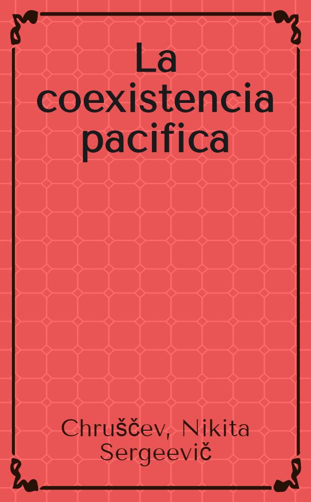 La coexistencia pacifica : Recopilación de materiales