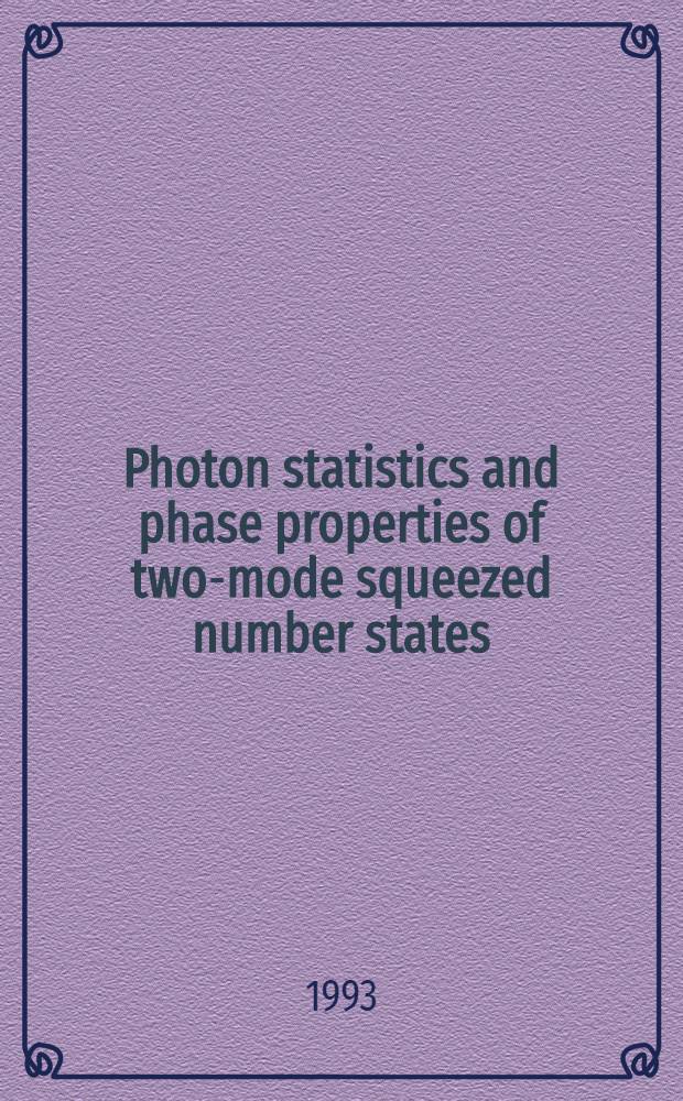 Photon statistics and phase properties of two-mode squeezed number states