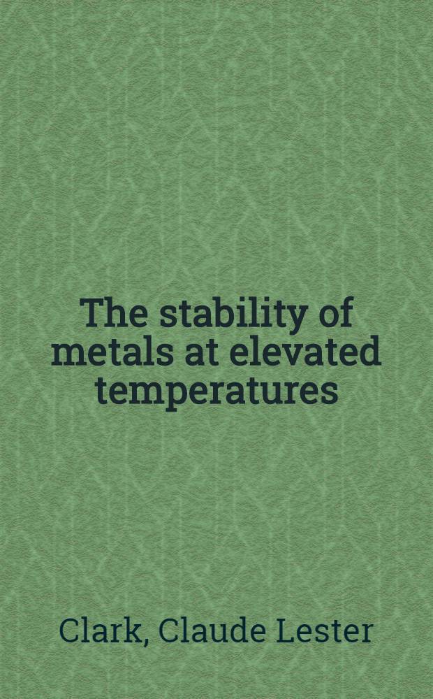 The stability of metals at elevated temperatures