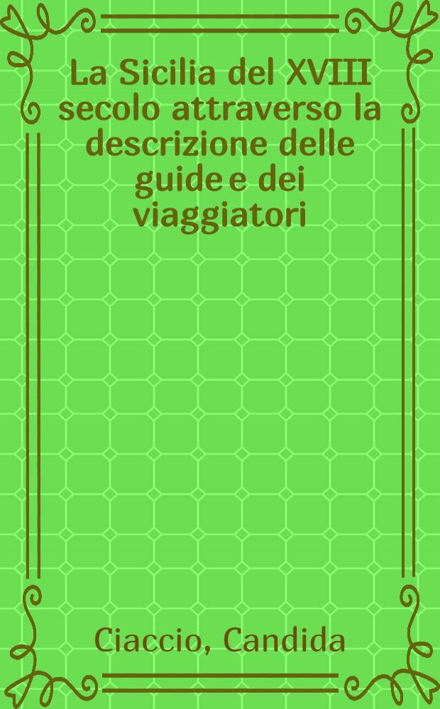 La Sicilia del XVIII secolo attraverso la descrizione delle guide e dei viaggiatori