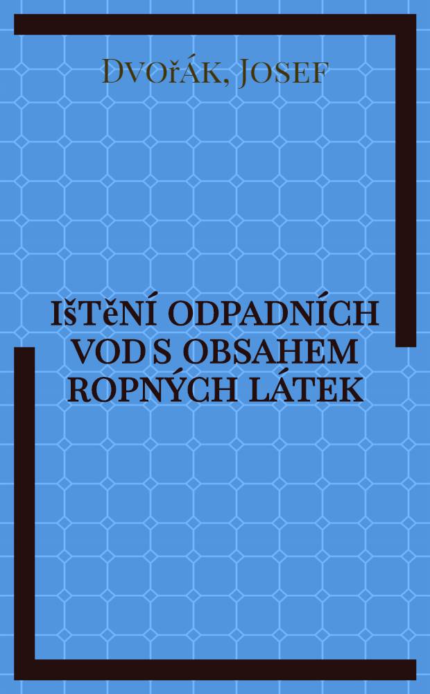 Čištění odpadních vod s obsahem ropných látek