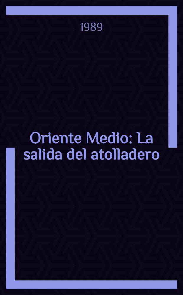 Oriente Medio : La salida del atolladero