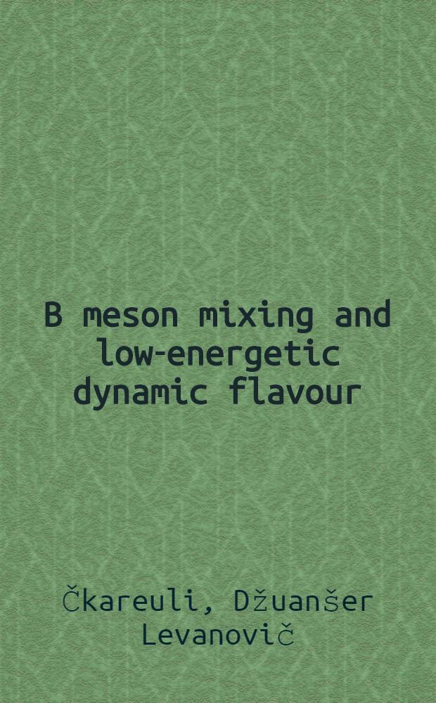 B meson mixing and low-energetic dynamic flavour