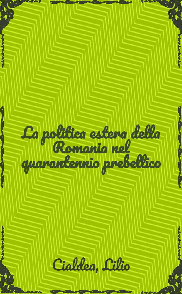 La politica estera della Romania nel quarantennio prebellico