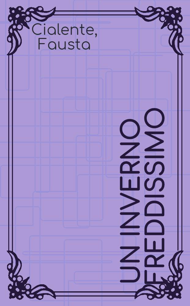 Un inverno freddissimo : Romanzo
