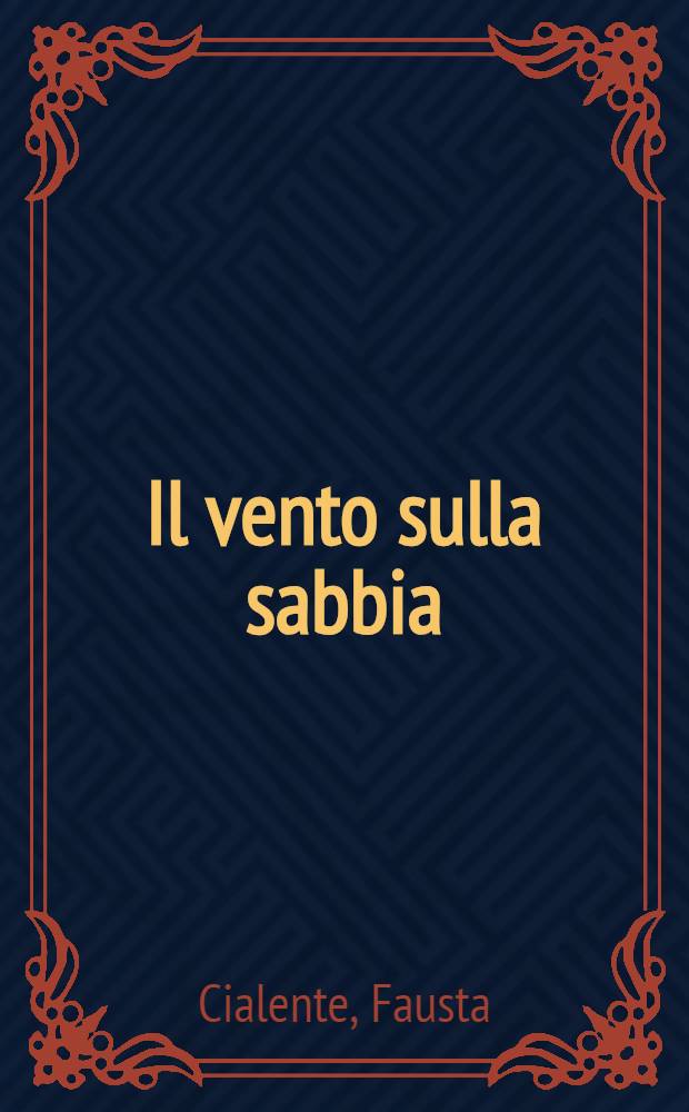 Il vento sulla sabbia : Romanzo