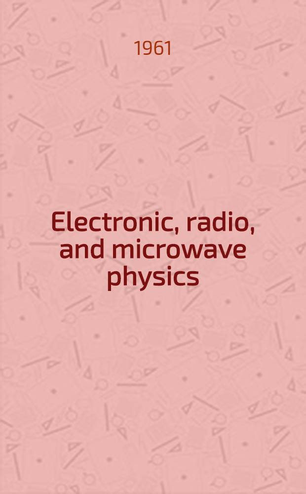 Electronic, radio, and microwave physics