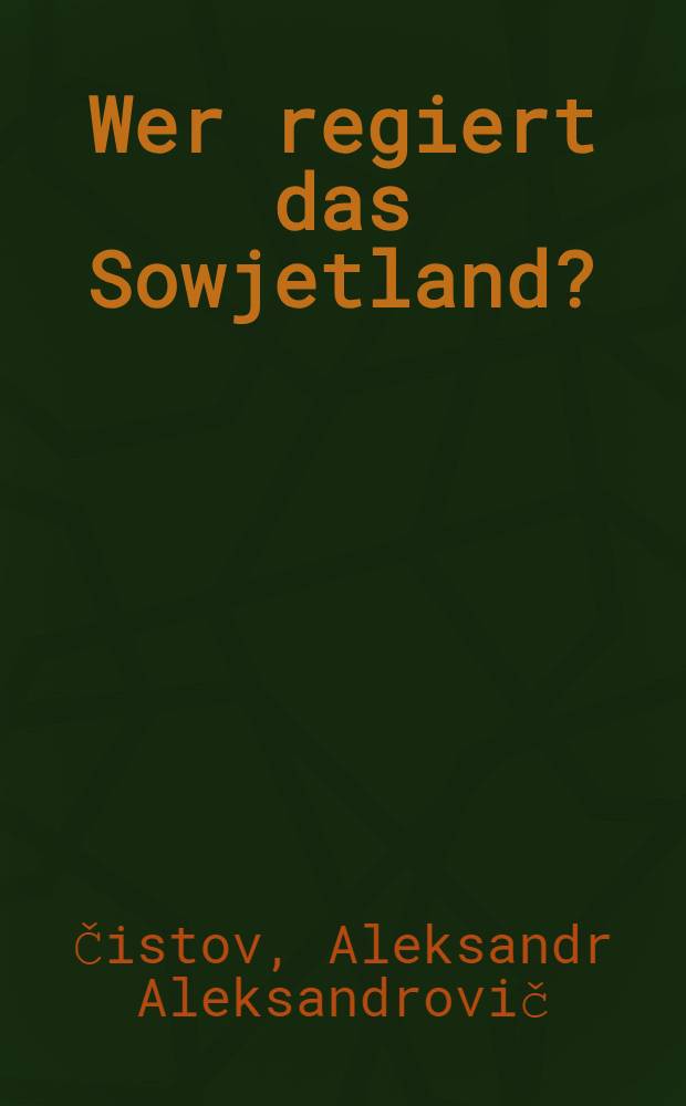 Wer regiert das Sowjetland?